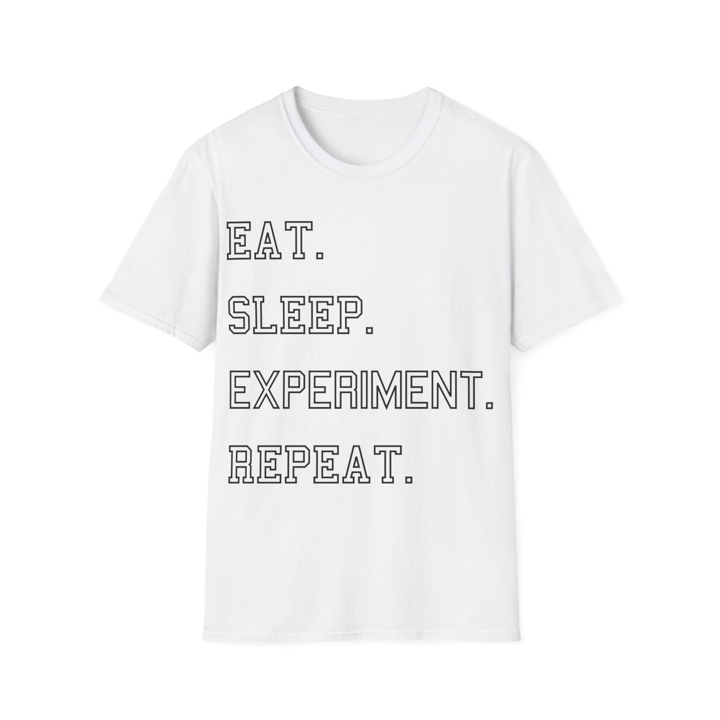 Eat. Sleep. Experiment. Repeat.