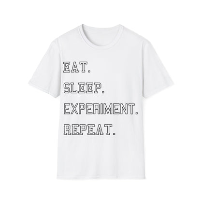 Eat. Sleep. Experiment. Repeat.