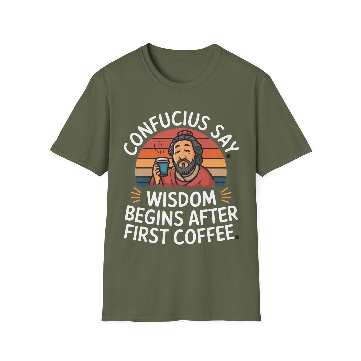 Confucius Say Wisdom Begins After First Coffee