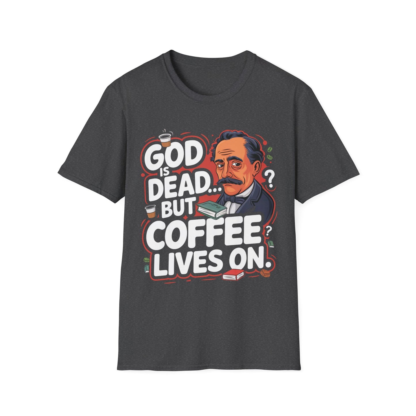 Friedrich Nietzsche God is Dead But Coffee Lives On