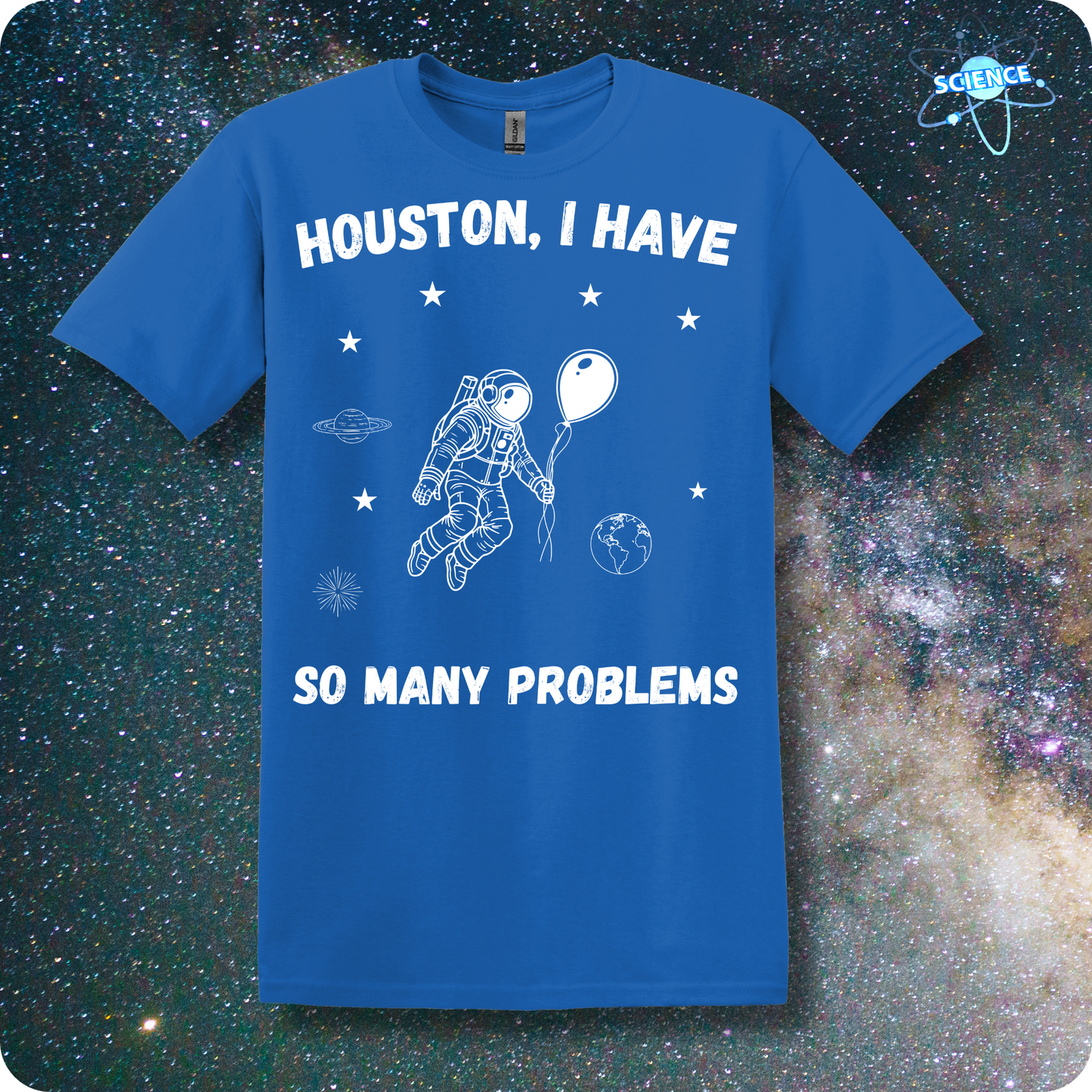 Houston, I Have So Many Problems-Astronaut