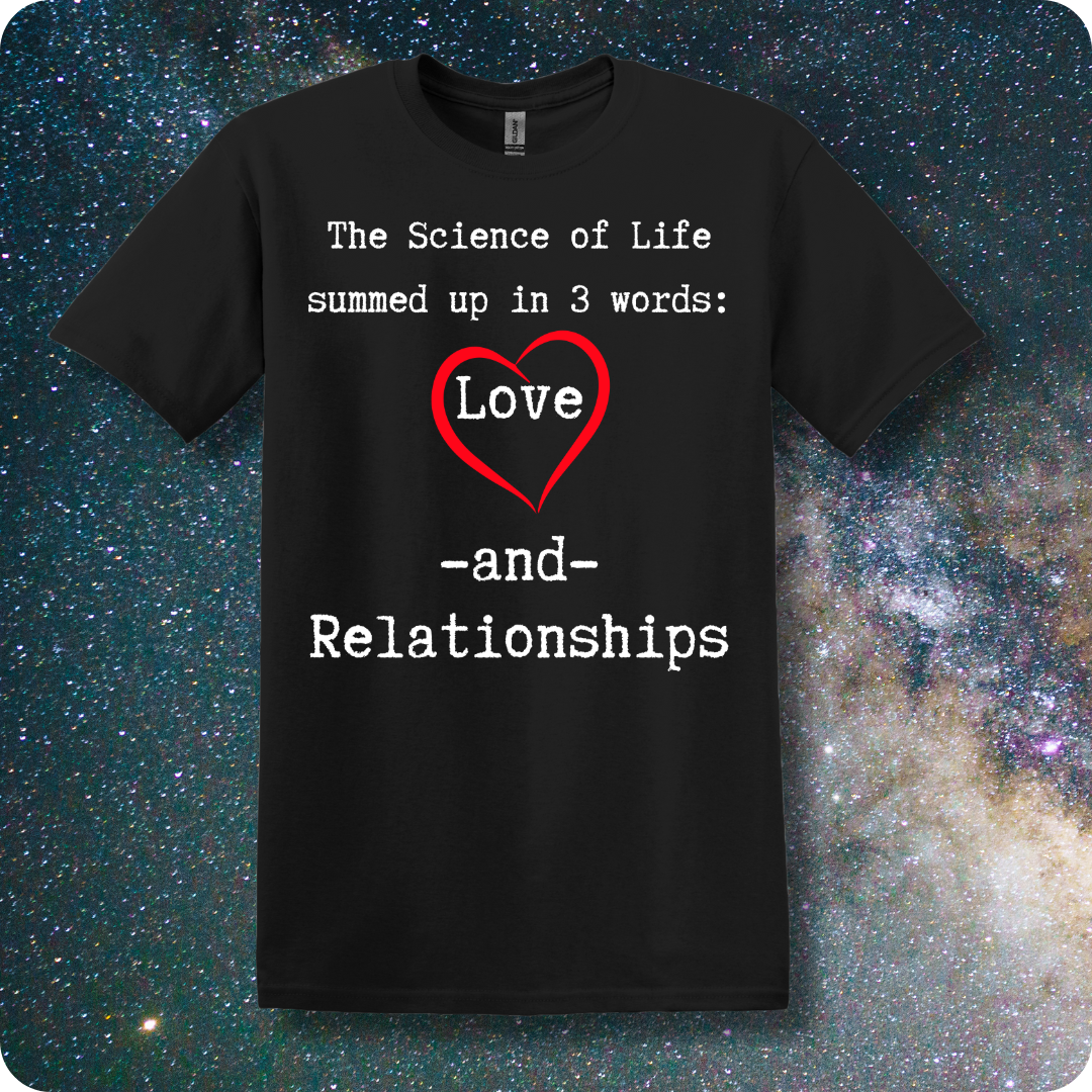 The Science of Life Summed Up In 3 Words Love and Relationships