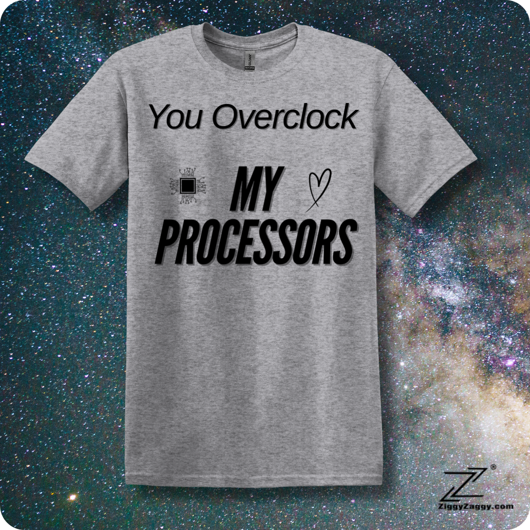 You Overclock My Processors