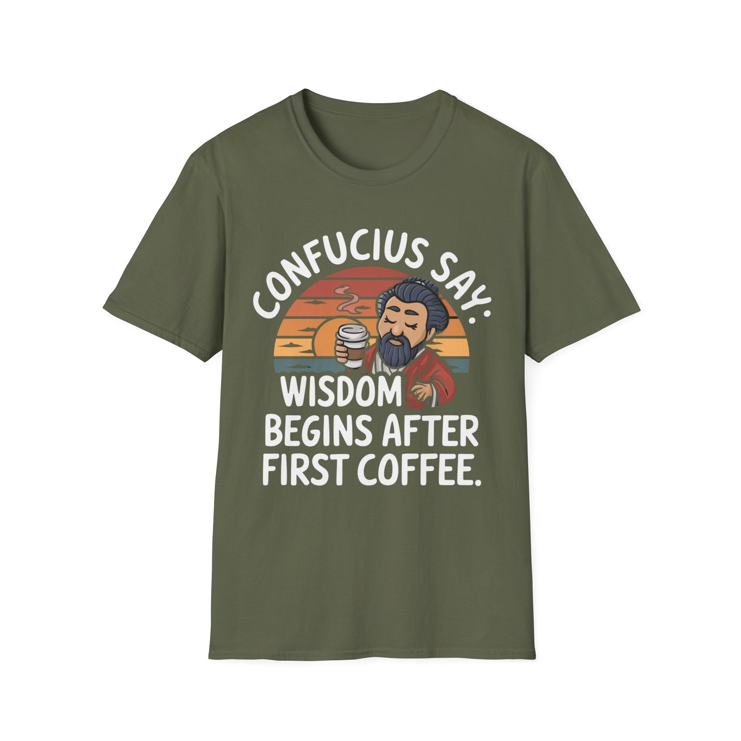 Confucius Say Wisdom Begins After First Coffee