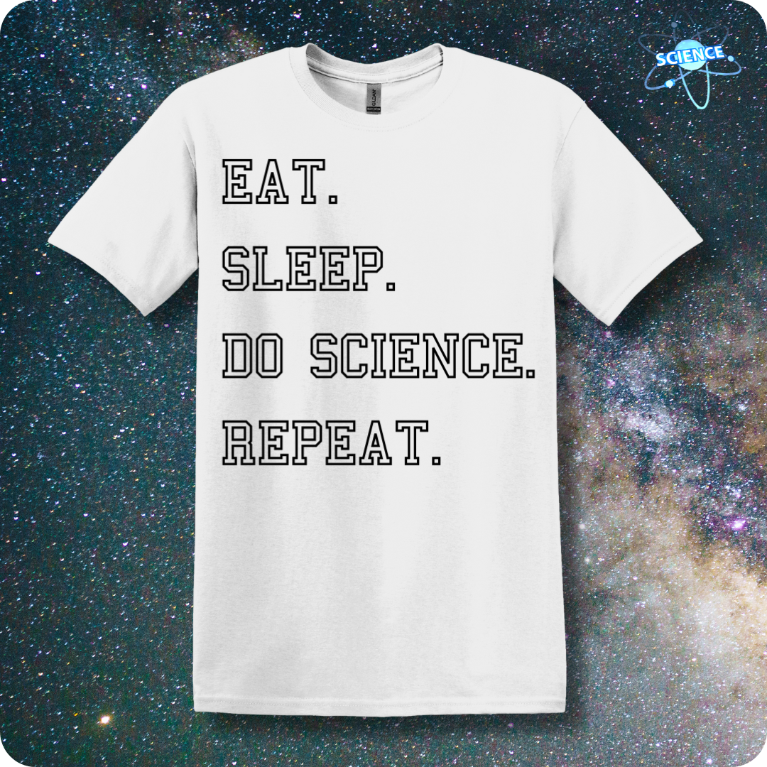 Eat. Sleep. Do Science. Repeat.