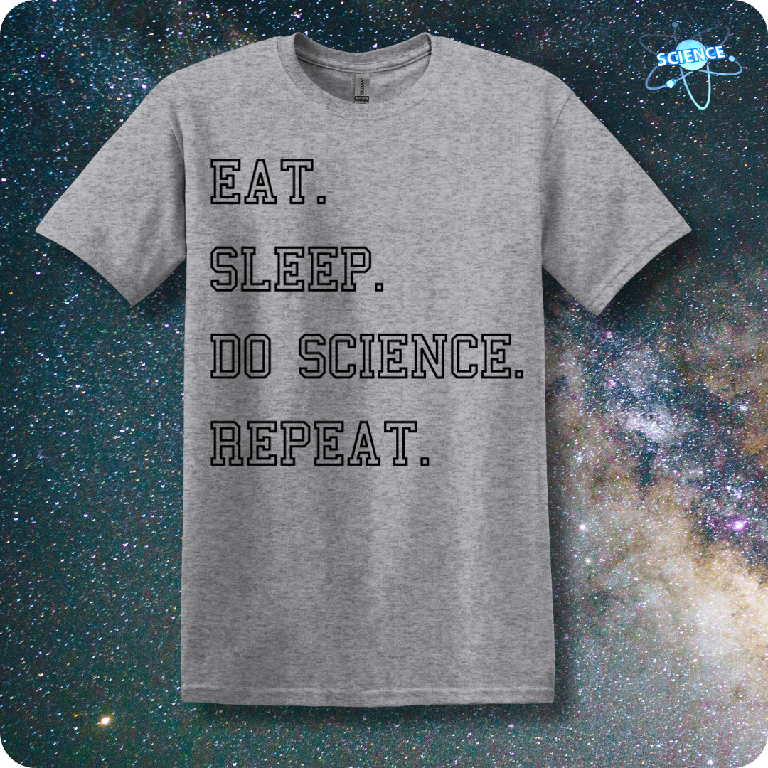 Eat. Sleep. Do Science. Repeat.