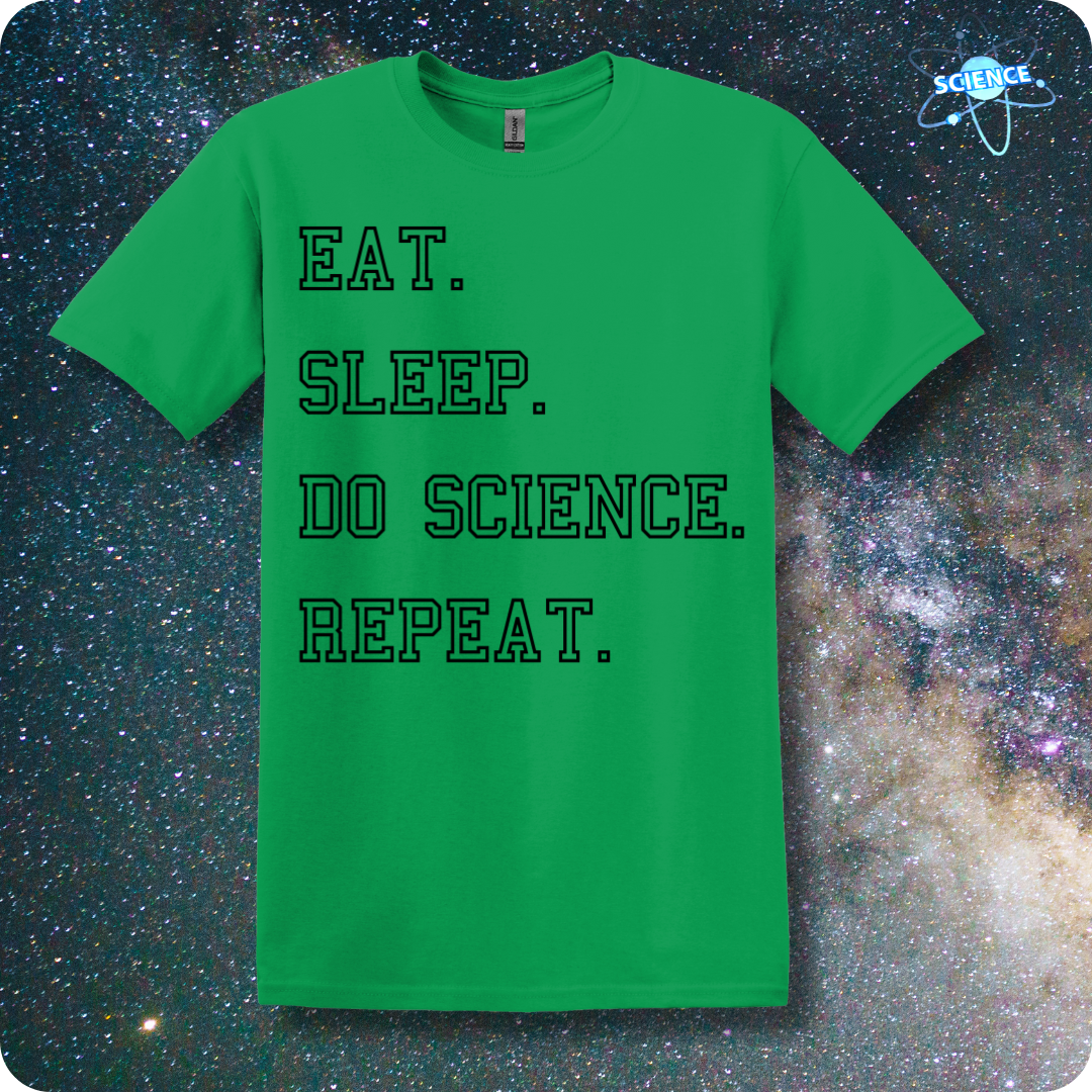 Eat. Sleep. Do Science. Repeat.