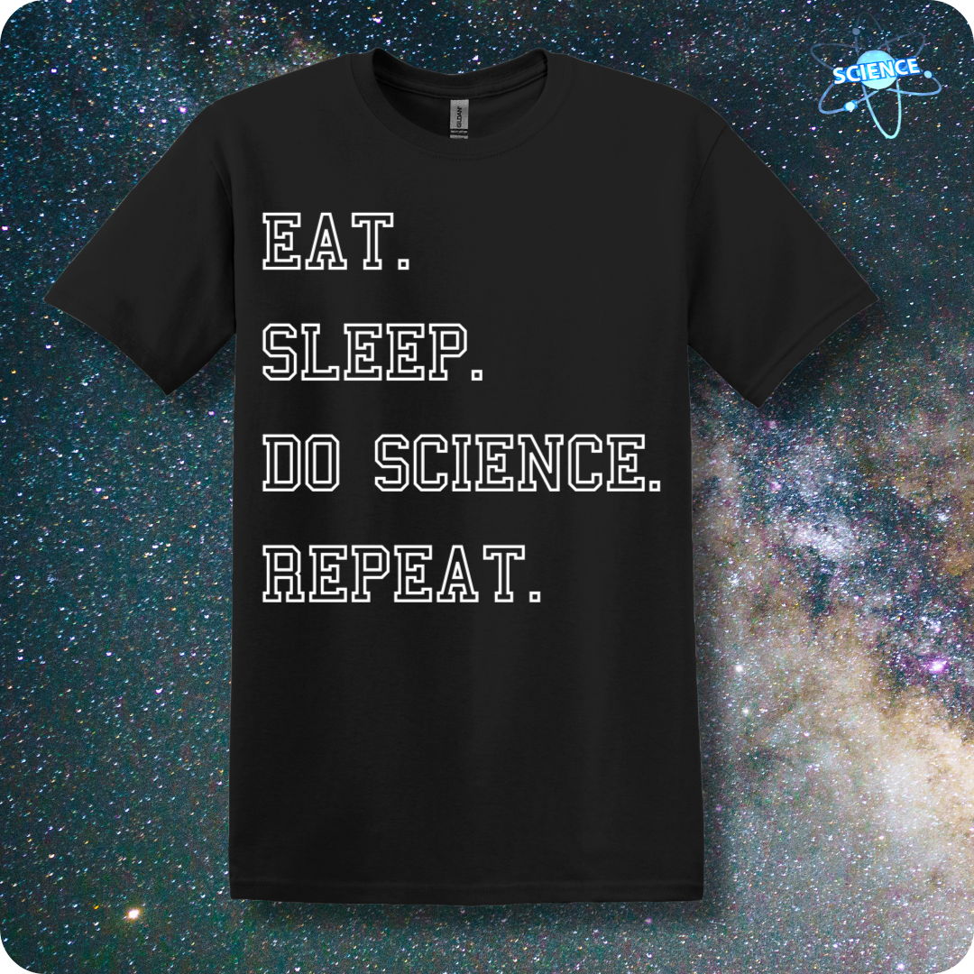 Eat. Sleep. Do Science. Repeat.