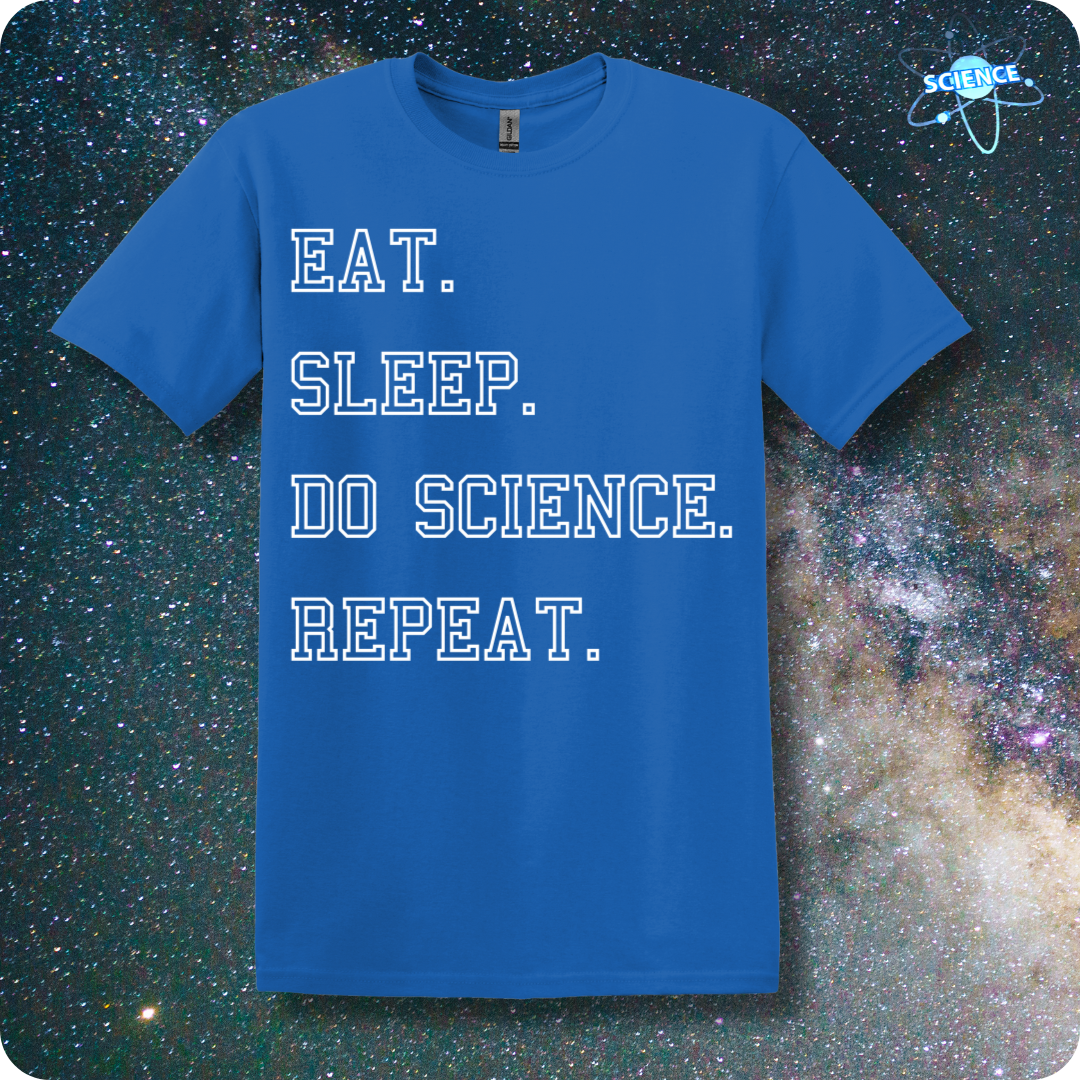 Eat. Sleep. Do Science. Repeat.