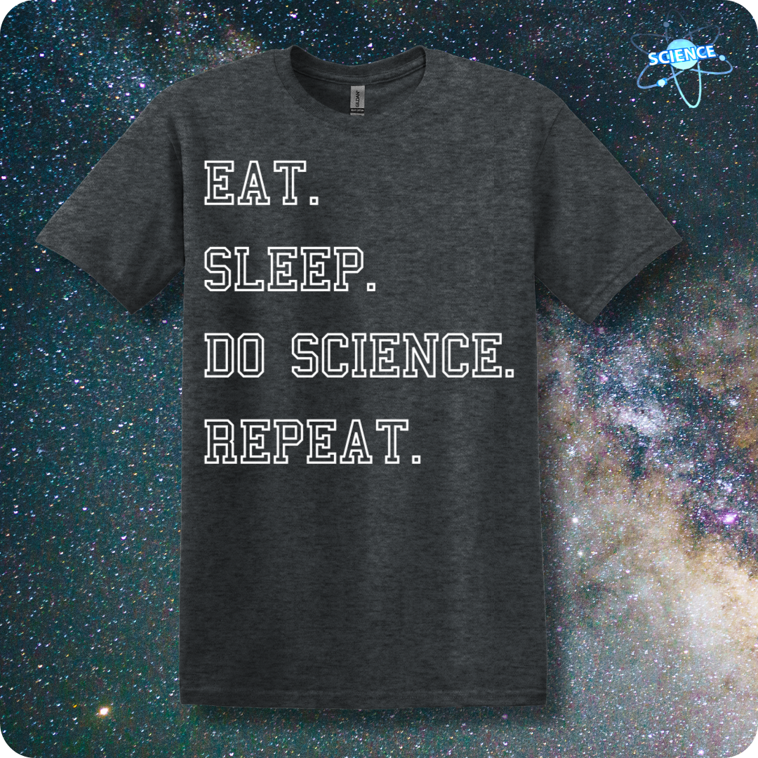 Eat. Sleep. Do Science. Repeat.