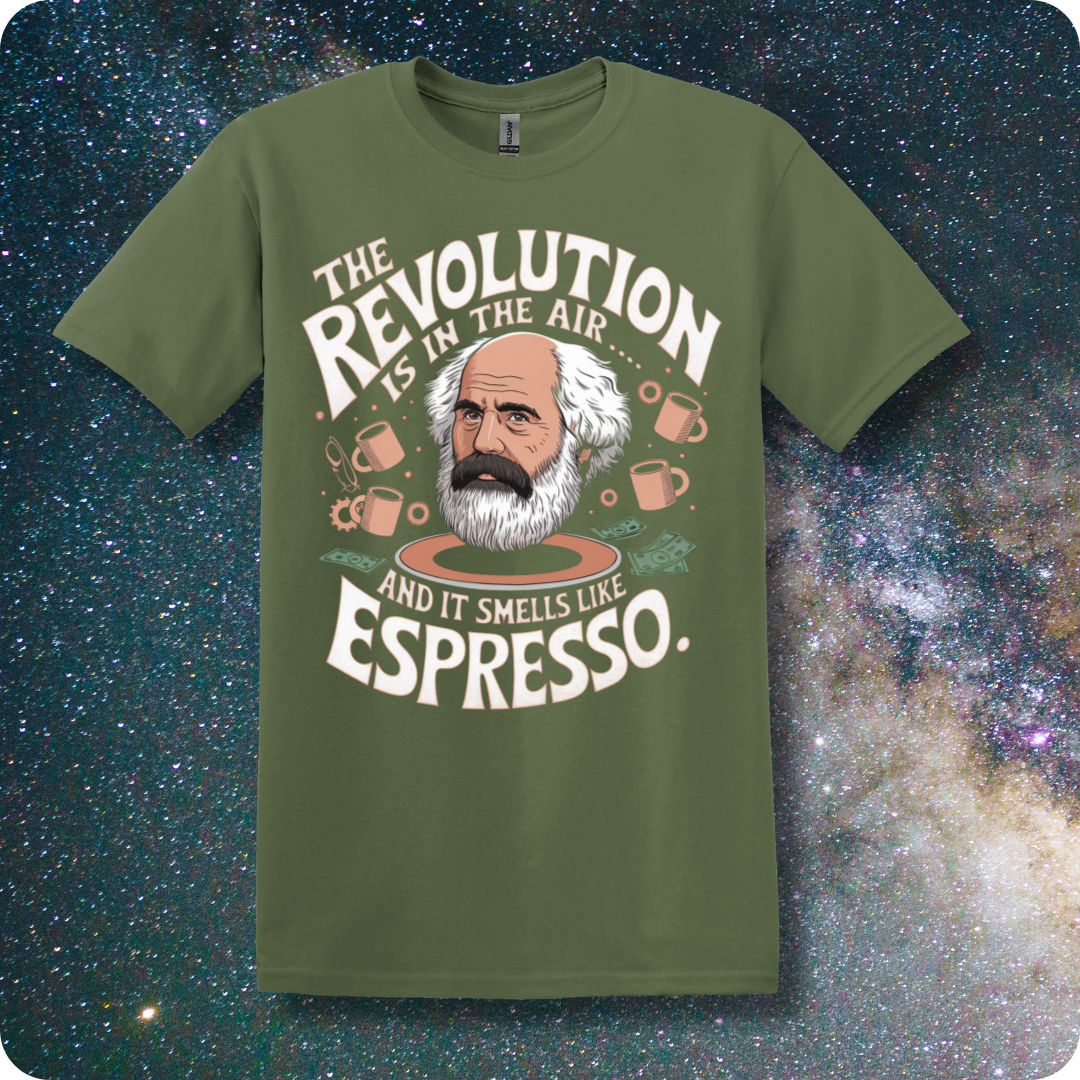 Karl Marx The Revolution Is In The Air and It Smells Like Espresso