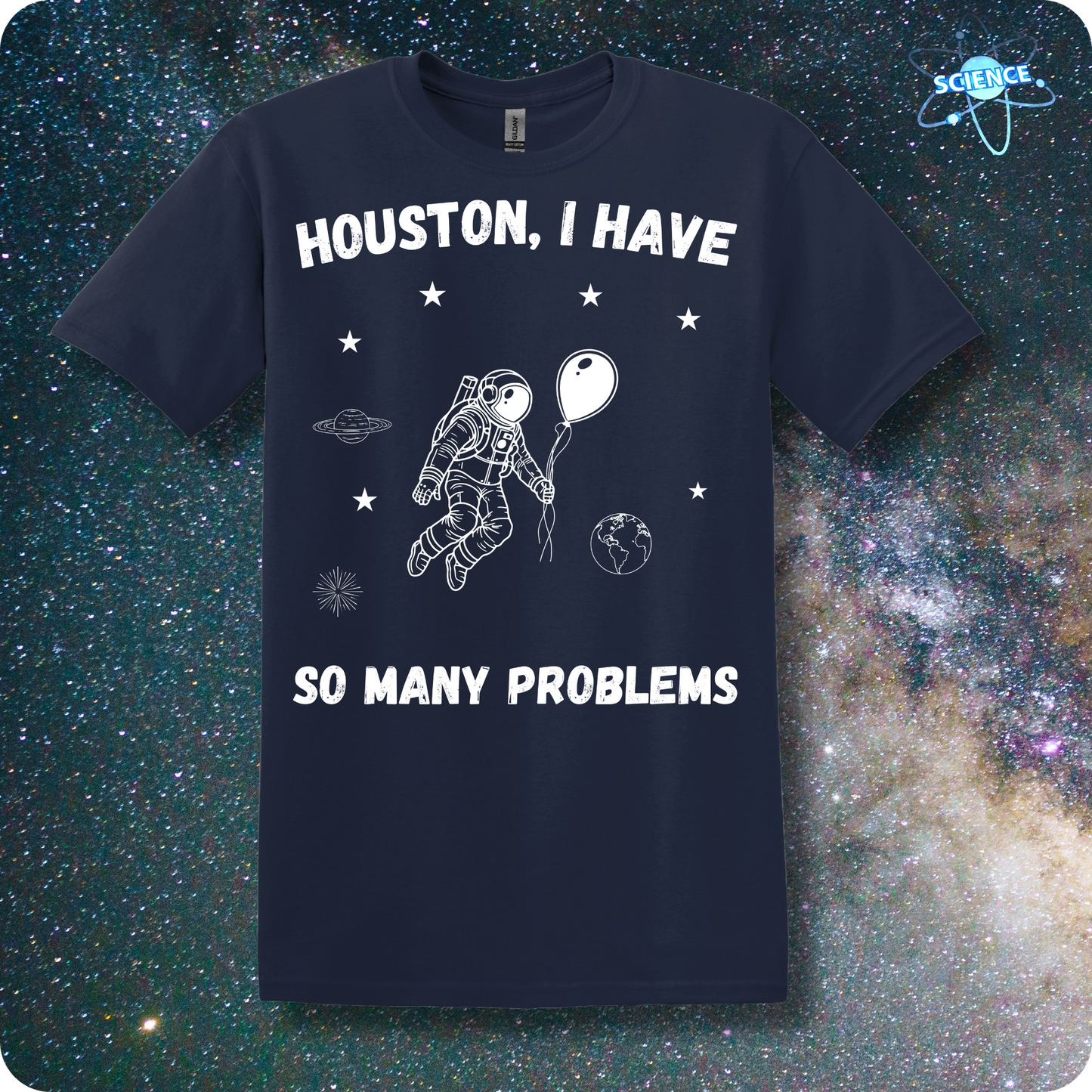 Houston, I Have So Many Problems-Astronaut