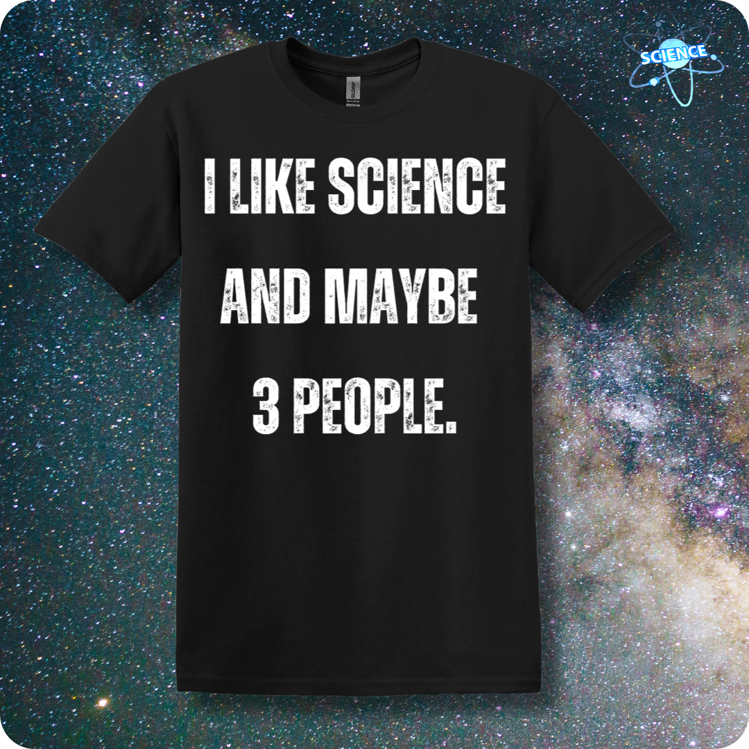 I Like Science and Maybe 3 People