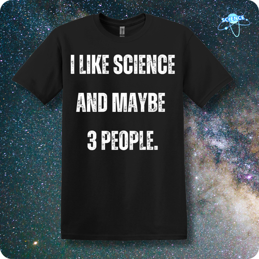 I Like Science and Maybe 3 People