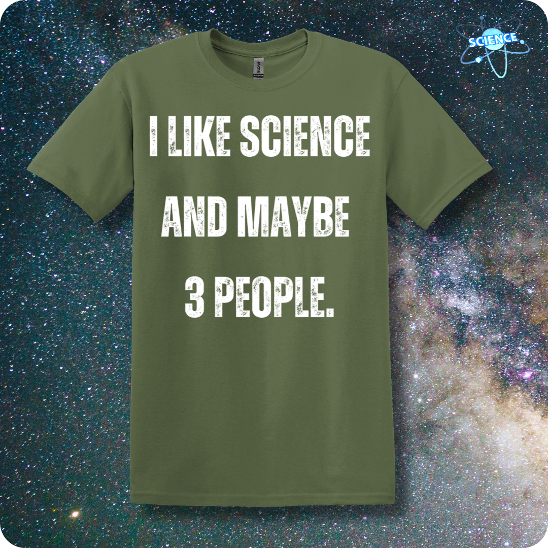 I Like Science and Maybe 3 People