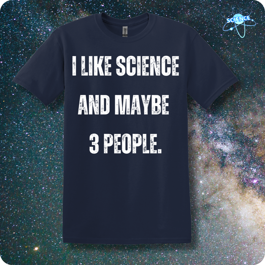 I Like Science and Maybe 3 People