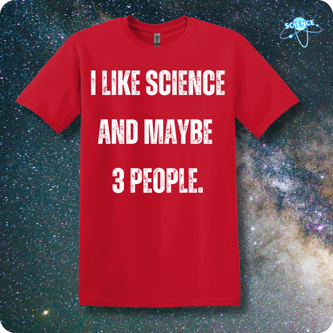 I Like Science and Maybe 3 People