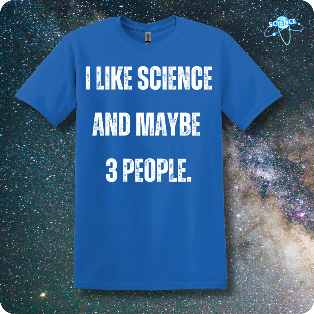 I Like Science and Maybe 3 People