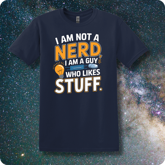 I'm Not a Nerd I'm a Guy Who Likes Stuff