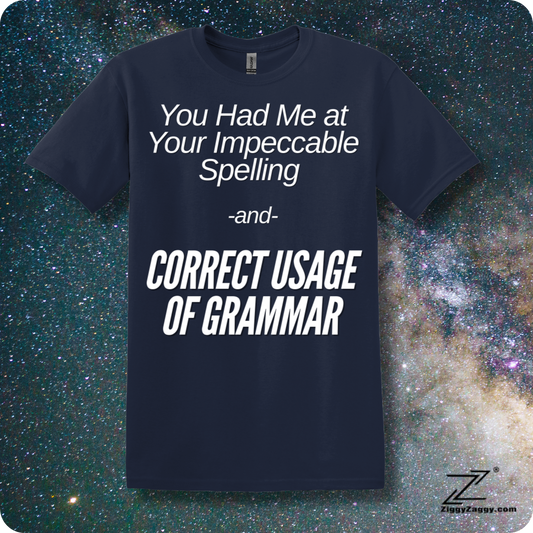 You Had Me At Your Impeccable Spelling and Correct Usage Of Grammar