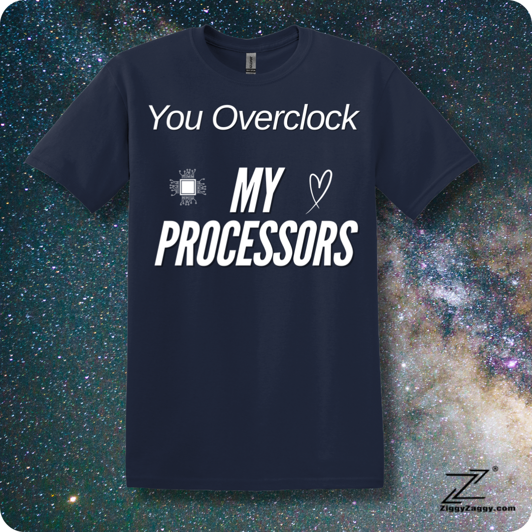 You Overclock My Processors