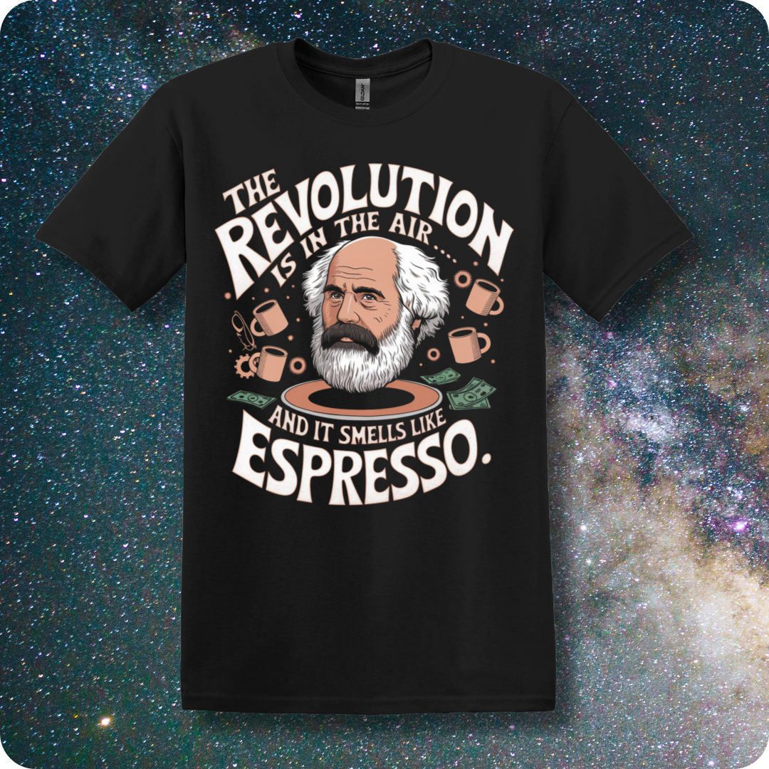 Karl Marx The Revolution Is In The Air and It Smells Like Espresso