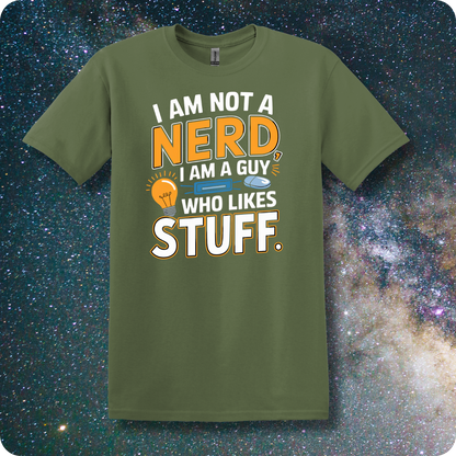 I'm Not a Nerd I'm a Guy Who Likes Stuff