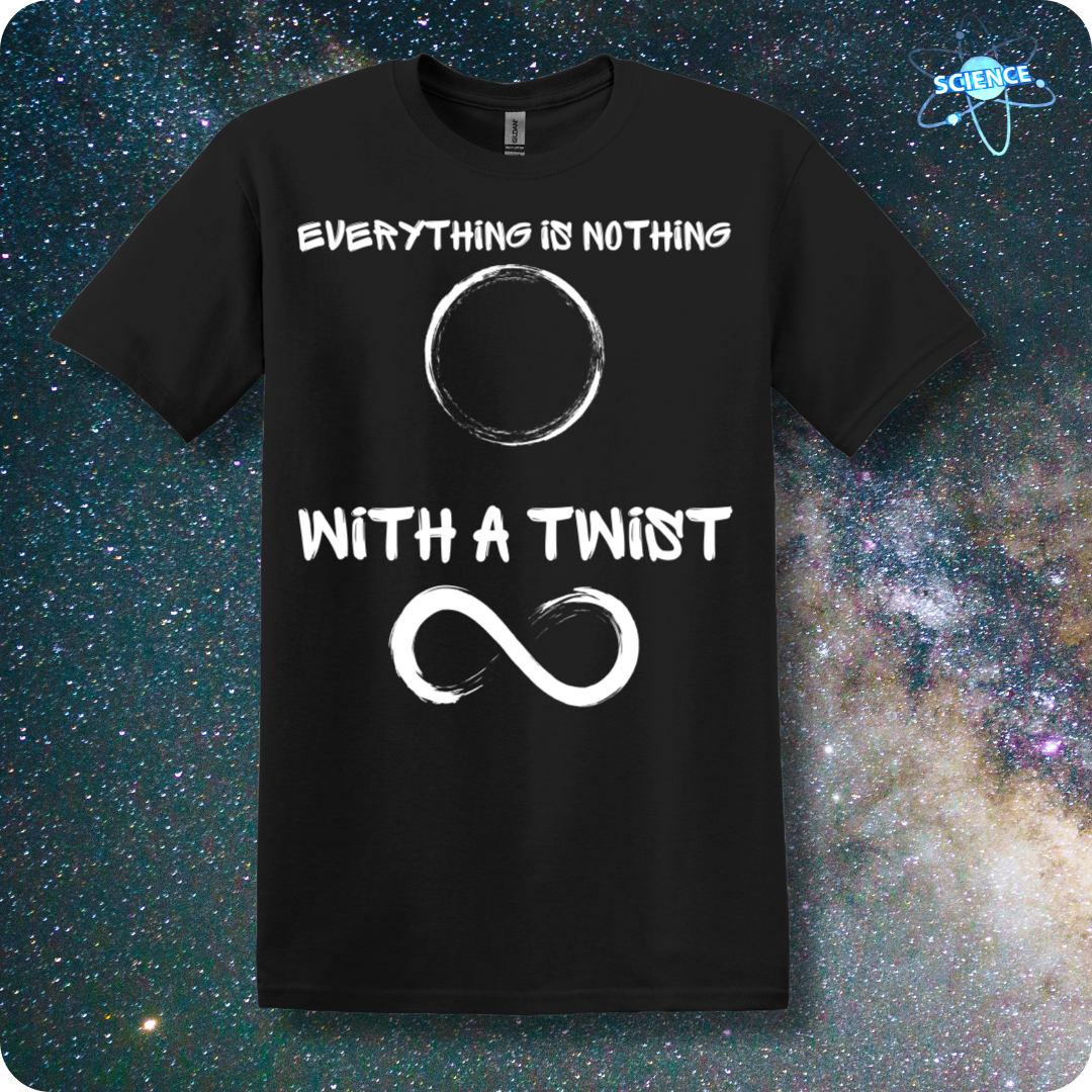 Everything Is Nothing With A Twist