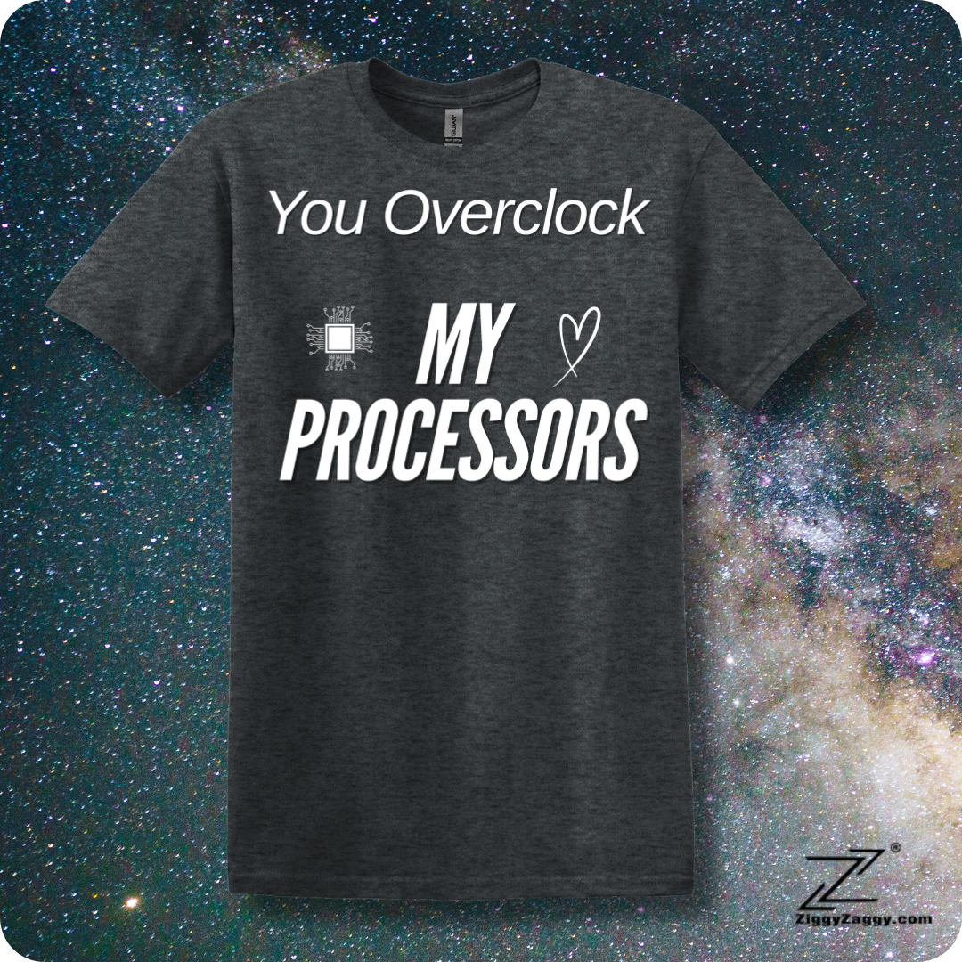 You Overclock My Processors