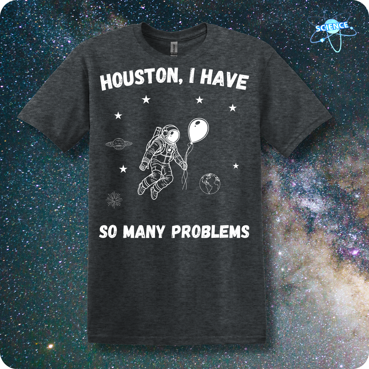 Houston, I Have So Many Problems-Astronaut