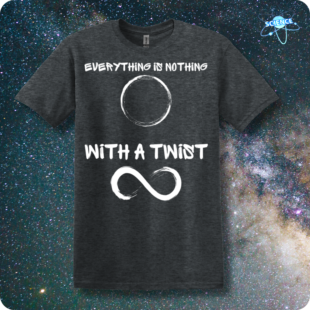 Everything Is Nothing With A Twist